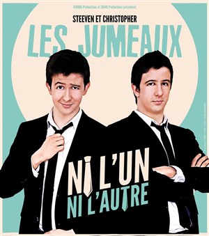 Affiche de Steeven et Christopher les Jumeaux dans Ni l'un ni l'autre
