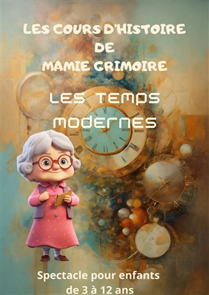 Affiche de Les cours d'histoire de Mamie Grimoire : Les temps modernes