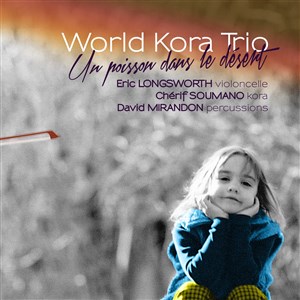 Affiche de World Kora Trio - Un poisson dans le désert