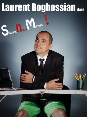Affiche de Laurent Boghossian dans Soyons Nous-Mêmes!