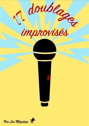 Affiche de Les 17 de l'impro : Les 17 doublages