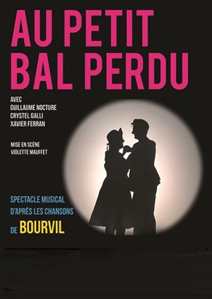 Affiche de Au Petit Bal Perdu | d'après les chansons de Bourvil