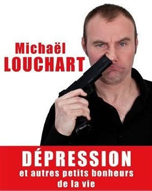 Affiche de Michael Louchard dans Dépression et autres petits bonheurs de la vie