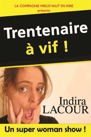 Affiche de Trentenaire à vif ou le dur passage de la puberté à la pré retraite...