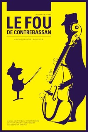Affiche de Le fou de contrebassan