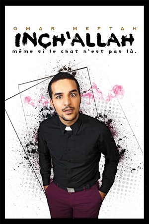 Affiche de Omar Meftah dans Inch'allah (même si le chat n'est pas là)