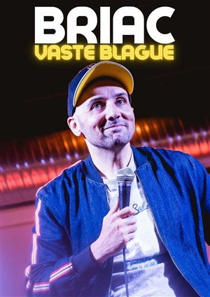 Affiche de Briac dans Vaste blague