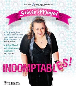 Affiche de Stévie Moyal dans Indomptables !