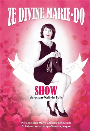 Affiche de Valérie Solis dans ZE DIVINE MARIE-DO SHOW