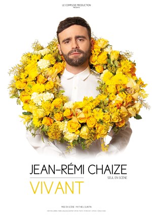 Affiche de Jean-Rémi Chaize dans Vivant