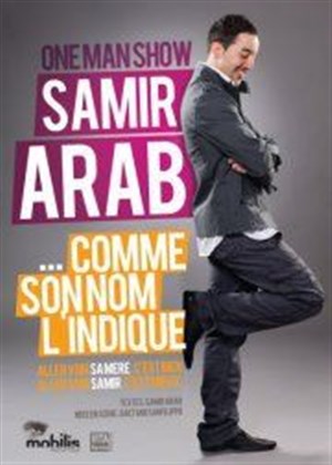 Affiche de Samir Arab dans Comme son nom l'indique