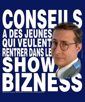 Affiche de Alexandre Pesle dans Conseils à des jeunes qui veulent rentrer dans le show bizness