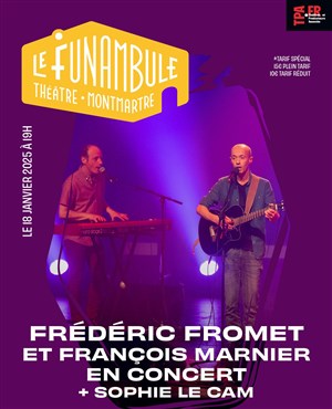 Affiche de Fréderic Fromet et François Marnier + première partie Sophie Le Cam