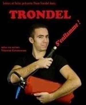Affiche de Trondel dans Trondel s'enflamme !