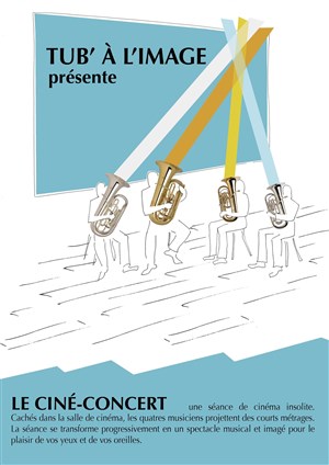 Affiche de Ciné concert : Tub ' à l image