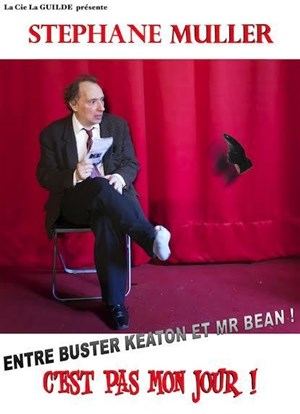 Affiche de Stephane Muller dans C'est pas mon jour !