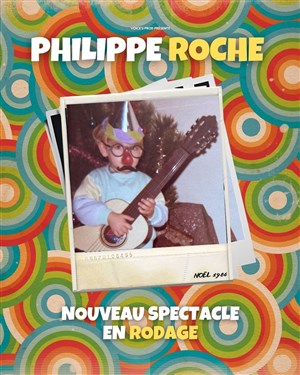 Affiche de Philippe Roche | nouveau spectacle en rodage