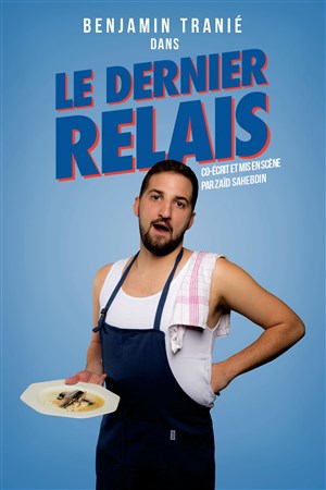 Affiche de Benjamin Tranié dans Le dernier relais