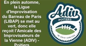 Affiche de Match d'improvisation Ligue Barreau Paris (LIBAP) & Amicale Des Improvisateurs de la Vienne (ADIV)