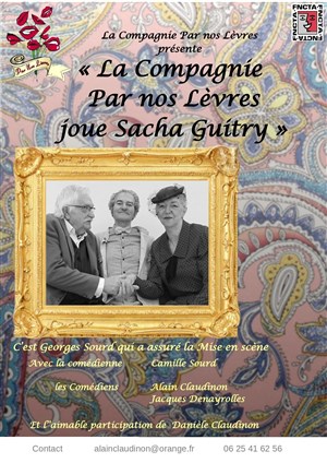 Affiche de La compagnie Par nos Lèvres joue Sacha Guitry