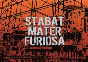 Affiche de Stabat Mater Furiosa