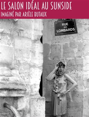 Affiche de Le Salon idéal au Sunside imaginé par Arièle Butaux