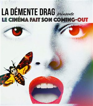 Affiche de La Démente Drag : Le Cinéma fait son coming-out