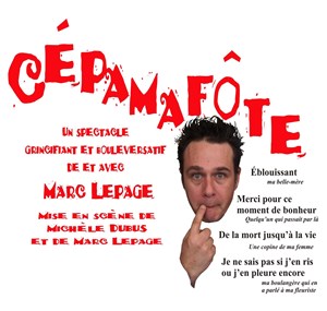 Affiche de Marc Lepage dans Cêpamafôte