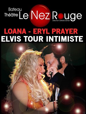 Affiche de Eryl Prayer - Elvis Intimiste Tour + Loana