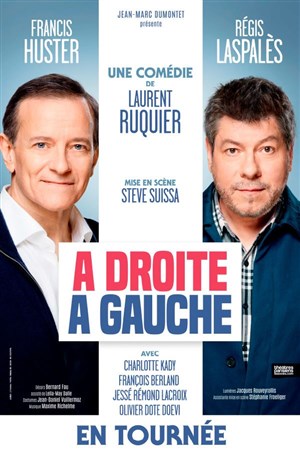 Affiche de A droite, à gauche | avec Francis Huster et Régis Laspalès