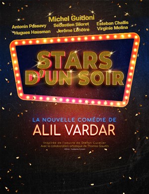 Affiche de Stars d'un soir Une comédie d'Alil Vardar avec Michel Guidoni