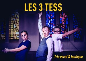 Affiche de Les 3 Tess - Chorale Loufoque