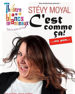 Affiche de Stévy Moyal dans C'est comme ça !...ou pas...