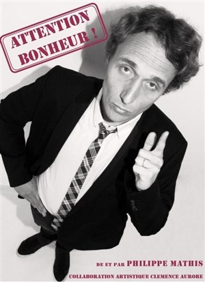Affiche de Philippe Mathis dans Attention Bonheur !