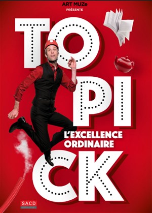 Affiche de Topick dans L'Excellence ordinaire