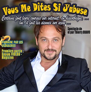 Affiche de Thierry Bravo dans Vous me dites si j'abuse