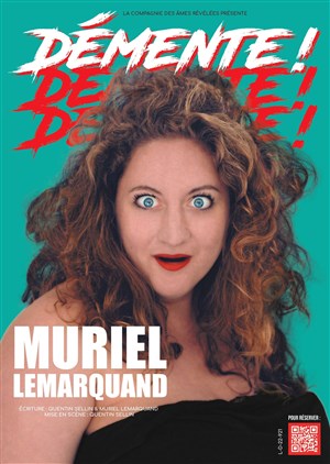 Affiche de Muriel Lemarquand dans Démente !