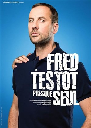 Affiche de Fred Testot dans Presque seul