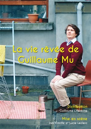 Affiche de La vie rêvée de Guillaume Mu