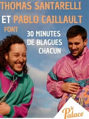 Affiche de 30 / 30 avec Thomas Santarelli et Pablo Caillaut