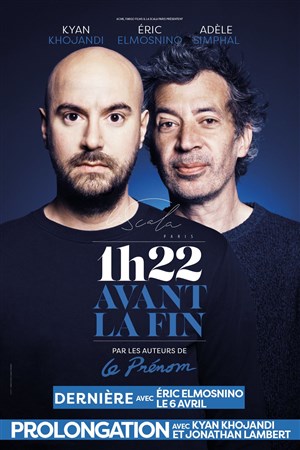 Affiche de 1h22 avant la fin | avec Kyan Khojandi et Eric Elmosnino
