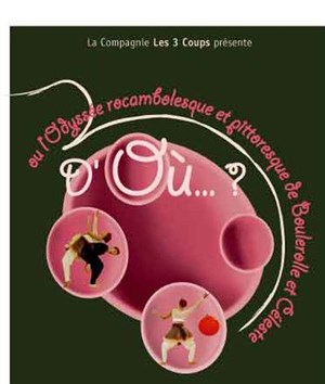 Affiche de D'où ? ou l'odyssée rocambolesque et pittoresque de boulerolle et céleste