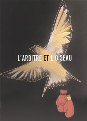 Affiche de L'arbitre et l'oiseau