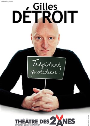 Affiche de Gilles Détroit dans Trépidant quotidien !