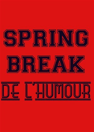Affiche de Le Spring Break de l'humour