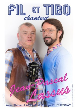 Affiche de Fil et Tibo chantent Jean-Pascal Lassus