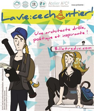 Affiche de Marie Bourquin dans La vie : ce chantier !