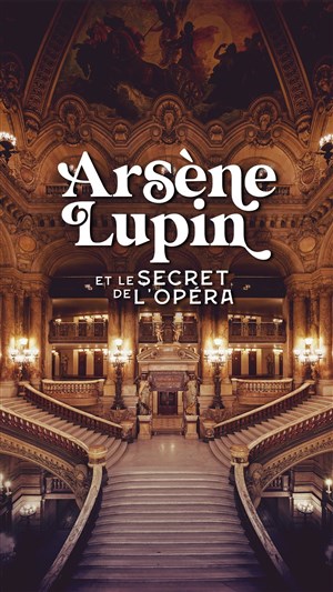 Affiche de Arsène Lupin et le secret de l'Opéra