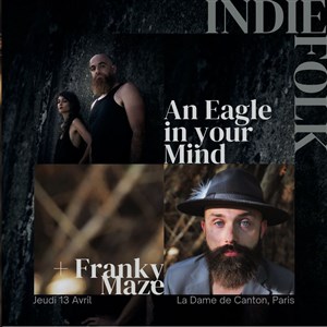 Affiche de An Eagle in your Mind | Release party + 1ère partie, Franky Maze