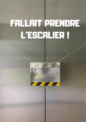 Affiche de Fallait prendre l'escalier !
